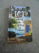 101 IDEES DE VISITE EN FRANCE