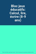 Bloc jeux éducatifs: Calcul, lire, écrire (8-9 ans), Unknown