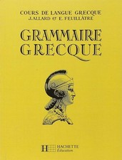 Cours de langue grecque : grammaire grecque à l'usage des Classes de la 4° aux C
