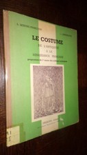 LE COSTUME DE L'ANTIQUITE A LA RENAISSANCE FRANÇAISE - L. Lejeune-Françoise...