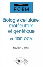 Biologie Cellulaire Biologie Moléculaire & Genetique en 1001 Qcm, Mounaïm Gh