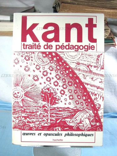 Traité pédagogie kant - pÉdagogie,,