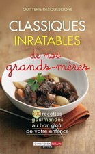 Classiques inratables de nos grands-mères: 100 recettes gourmandes au bon goût d