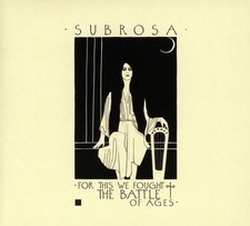 Subrosa For This We Fought The Battle Of Ages (CD)