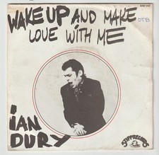 IAN DURY   " WAKE UP AND MAKE LOVE WITH ME "  (SP 45 tours)