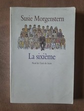 Susie Morgenstern - La sixième / l'école des loisirs  2002