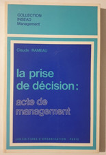 La prise de décision : acte de management - Claude Rameau -  Paris, 1977