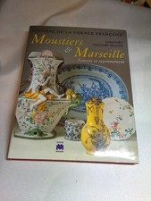 Livre Histoire De La Faïence Française, Moustier Et Marseille