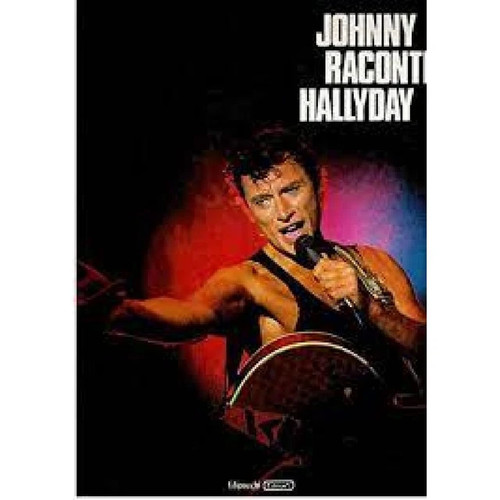 Johnny raconte hallyday - hallyday,