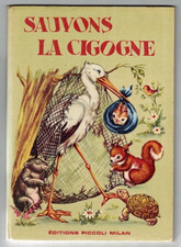 livre pour enfants, Editions  PICCOLI, SAUVONS LA CIGOGNE, Anna FRANZONI, 1958