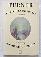 Turner : Les fleuves de France 62 gravures ed Adam Biro Art