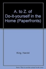 A. to Z. of Do-it-yourself in