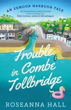 Roseanna Hall Trouble in Combe Tollbridge (Poche) Exmoor Harbour Tale
