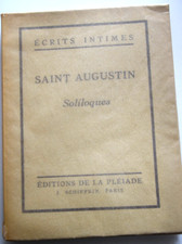 ECRITS INTIMES - SOLILOQUES - SAINT AUGUSTIN -Editions de La Pléiade 1927