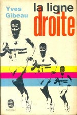 La ligne droite - Yves Gibeau