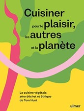 Cuisiner pour le plaisir, les autres et la planète - La cuisine végétale, zéro d