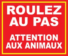 Panneau roulez au pas attention aux animaux en pvc de 3mm