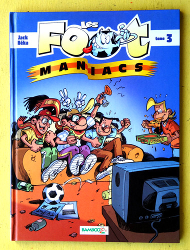 Les foot maniacs tome - maniacs,