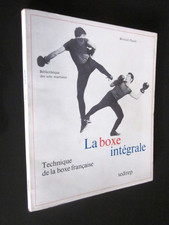 LA BOXE INTEGRALE Technique de la boxe française BERNARD PLASAIT