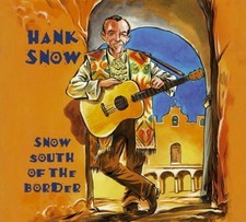 Hank Snow Snow South of the