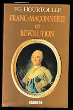 HOURTOULLE - FRANC-MACONNERIE ET REVOLUTION LIVRE ANCIEN