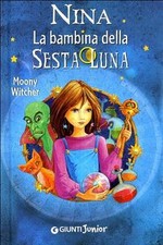 Nina la bambina della Sesta Luna de Moony Witcher | Livre | état acceptable