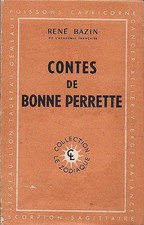 Contes de Bonne Perrette - René BAZIN, Calmann-Levy, Coll. "Le Zodiaque", 1948