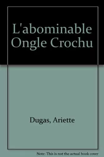Abominable ongle crochu - l'abominable,