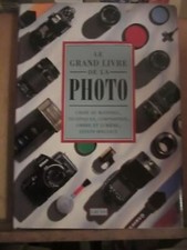 Le grand livre de la photo  choix du matériel  techniques  composition/ Gründ