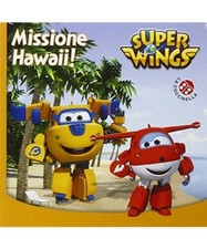 Missione Hawaii. Super Wings