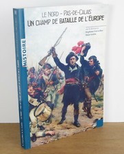 Le Nord-Pas-de-Calais, un champ de bataille de l'Europe - Curveiller, Lottin