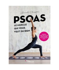 Psoas, le muscle qui vous veut