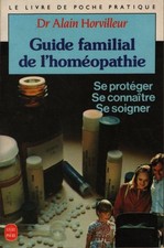 Guide familial de l'homéopathie - Dr Alain Horvilleur - V493641