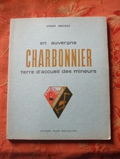 André BRUHAT en auvergne CHARBONNIER terre d'accueil des mineurs 1972 illustré