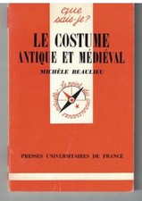 LE COSTUME ANTIQUE ET MEDIEVAL