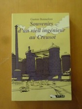 souvenirs d'un vieil ingénieur au Creusot Gaston Bonnefont neuf