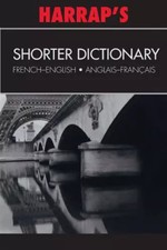 Harrap's French Shorter Dictionary: English-French/French-English (Dictiona