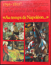 AU TEMPS DE NAPOLEON - LA VIE