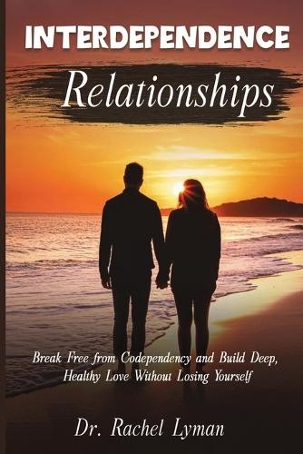 Rachel lyman interdependence - lyman,