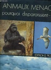 ANIMAUX MENACES POURQUOI DISPARAISSENT ILS ?, COLLECTIF