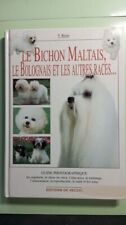 Le Bichon maltais. Le Bichon bolonais et autres Bichons | Rossi V | Bon état