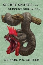 Karl P N Shuker Secret Snakes and Serpent Surprises (Poche)