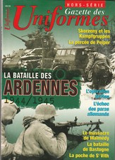 LA BATAILLE DES ARDENNES/GAZETTE DES UNIFORMES HORS SÉRIE N°18/TNEUF