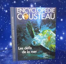 Encyclopedie COUSTEAU.Les defis de la mer.Robert Laffont M011