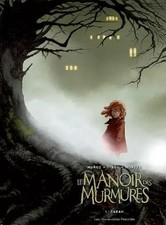 Le manoir des murmures, Tome 1 : Sarah, Tirso, Montes, Munoz et  Nathalie Nédéle