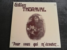 GILLES THORAVAL   " POUR VOUS QUI M'ÉCOUTEZ "   ( LP  33 tours TBE)