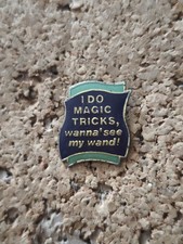 Pin's I Do Magic Tricks, Wanna' See My Wand ! Sex Fun Anglais Blague Pins Pin