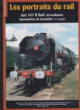 LES PORTRAITS DU RAIL N°52 LES 141 R FUEL : D'EXCELLENTE LOCO DE TRANSITION T1