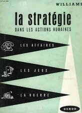 LA STRATEGIE DANS LES ACTIONS HUMAINES, LES AFFAIRES, LA GUERRE, LES JEUX, WILLI