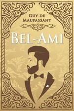 Bel-Ami - Guy de Maupassant -